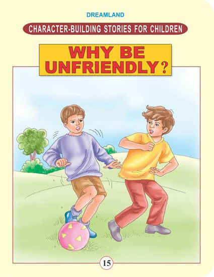 Image 1 of Paperback for the product Dreamland Character Building - Why Be Unfriendly ?